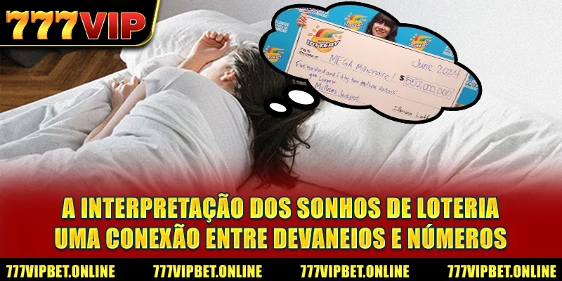 A interpretação dos sonhos de loteria - Uma conexão entre devaneios e números