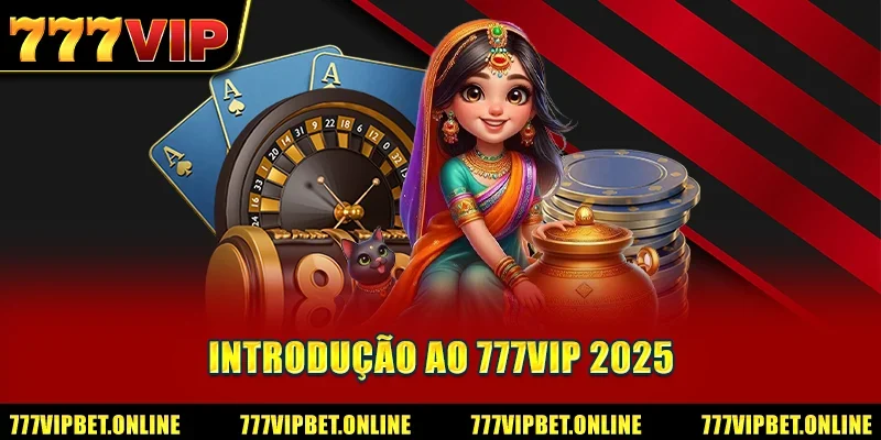 Introdução ao 777VIP 2025