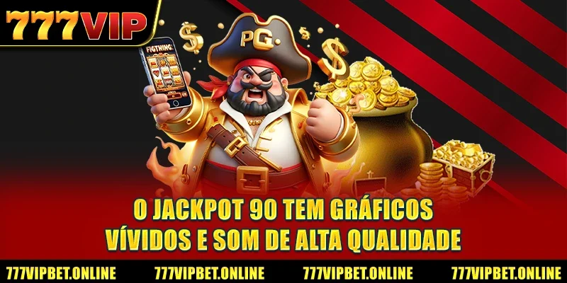 O Jackpot 90 tem gráficos vívidos e som de alta qualidade