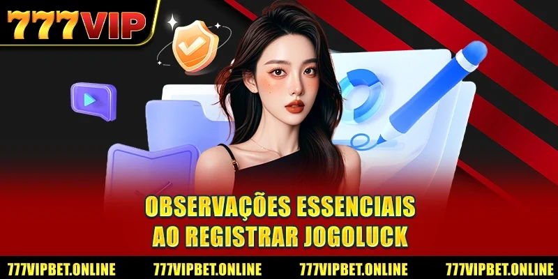 Observações essenciais ao Registrar JOGOLUCK